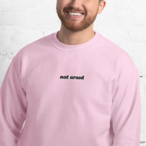 Not Arsed sweatshirt